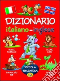 Dizionario italiano-inglese. Ediz. bilingue libro