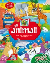 Gli animali. Ediz. illustrata libro