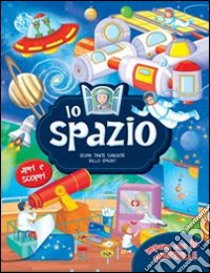 Lo spazio. Ediz. illustrata libro