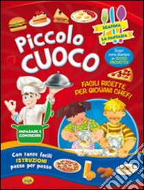 Piccolo cuoco. Ediz. illustrata libro