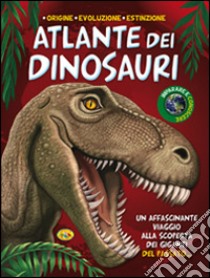 Atlante dei dinosauri. Ediz. illustrata libro