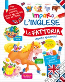 La fattoria. Imparo l'inglese libro