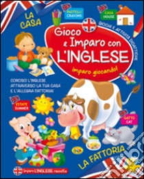 Gioco e imparo con l'inglese. La fattoria libro