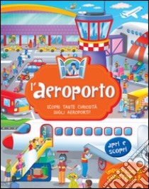 L'aeroporto. Ediz. a colori libro