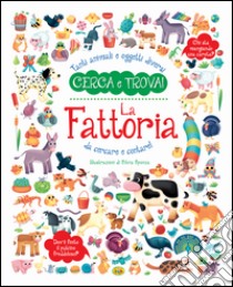 La fattoria. Ediz. a colori libro di Sponza Silvia