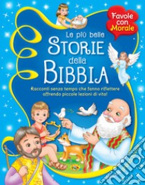 Le più belle storie della Bibbia libro