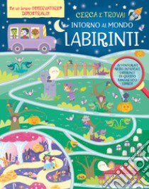 Intorno al mondo. Labirinti libro