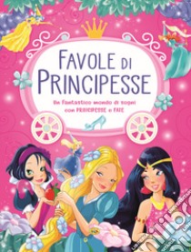 Favole di principesse libro