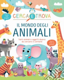 Il mondo degli animali. Ediz. a colori libro