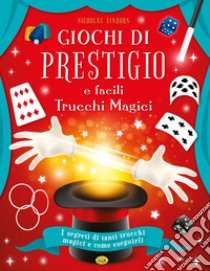 Giochi di prestigio e facili trucchi magici libro di Einhorn Nicholas