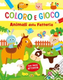 Animali della fattoria. Coloro e gioco. Ediz. a colori libro