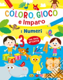 I numeri. Coloro, gioco e imparo. Ediz. a colori libro