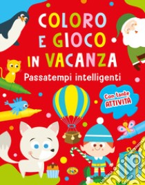 Coloro e gioco in vacanza. Passatempi intelligenti libro