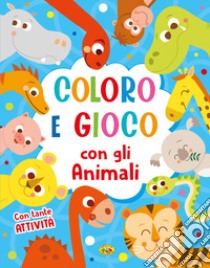 Coloro e gioco con gli animali. Ediz. a colori libro