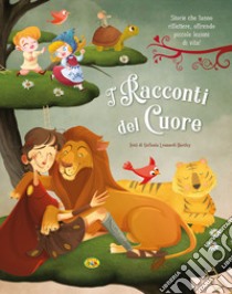 I racconti del cuore. Ediz. a colori libro