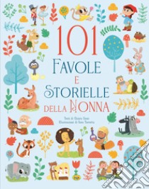 101 favole e storielle della nonna. Ediz. a colori libro di Cioni Chiara