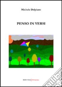 Penso in versi libro di Delpiano Michele