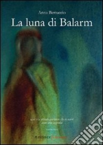 La luna di Balarm libro di Bertuccio Anna