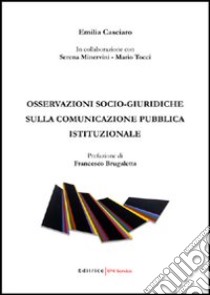 Osservazioni socio-giuridiche sulla comunicazione pubblica istituzionale libro di Tocci Mario - Casciaro Emilia - Minervini Serena