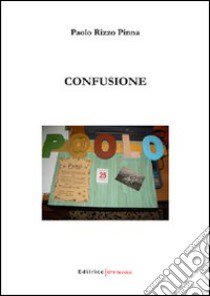 Confusione libro di Rizzo Pinna Paolo