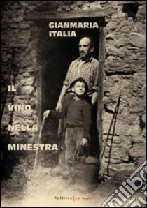 Il vino nella minestra libro di Italia Gianmaria