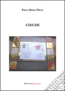 Ciechi libro di Rizzo Pinna Paolo