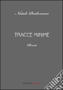 Tracce minime libro di Poidomani Natale