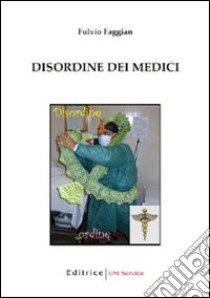 Disordine dei medici libro di Faggian Fulvio