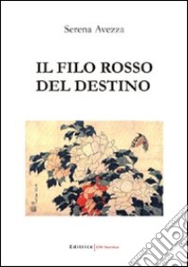 Il filo rosso del destino libro di Avezza Serena