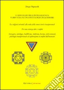 Il risveglio dell'intelligenza. Verso una nuova psicologia dell'essere libro di Pignatelli Diego