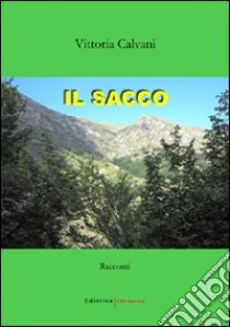 Il sacco libro di Calvani Vittoria