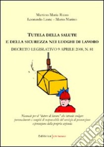 Tutela della salute e della sicurezza nei luoghi di lavoro libro di Rizzo Martino M.