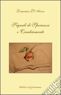 Segnali di speranza e cambiamenti libro di D'Alessio Domenica