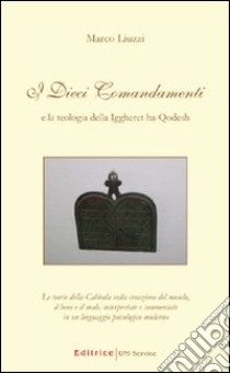 I dieci comandamenti e la teologia della Iggheret ha-Qodesh libro di Liuzzi Marco