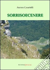 Sorrisoecenere libro di Casartelli Aurora