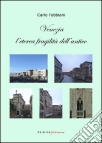 Venezia. L'eterea fragilità dell'antico libro di Fabbiani Carlo