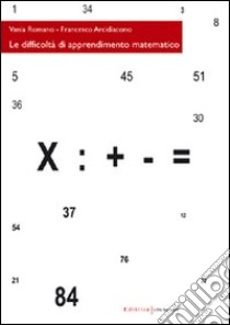 Le difficoltà di apprendimento matematico libro di Arcidiacono Francesco - Romano Vania