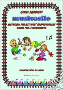 Musicasilo. Guida per l'insegnante. Con CD-ROM libro di Barbieri Giusi