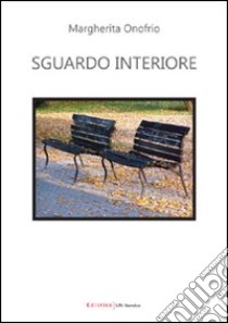 Sguardo interiore libro di Onofrio Margherita