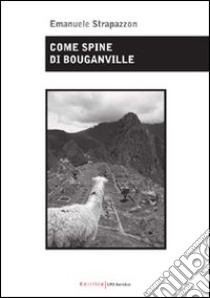 Come spine di bounganville libro di Strapazzon Emanuele