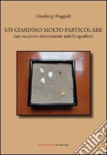 Un giardino molto particolare libro di Poggiali Gianluigi