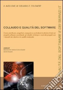 Collaudo e qualità del software libro di Avellone Alfredo - Colonese Ercole - Cislaghi Mario