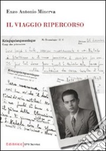 Il viaggio ripercorso libro di Minerva Enzo A.