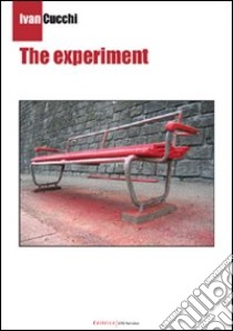 The experiment. Ediz. italiana libro di Cucchi Ivan