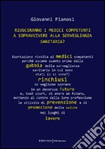 Riusciranno i medici competenti a sopravvivere alla sorveglianza libro di Pianosi Giovanni