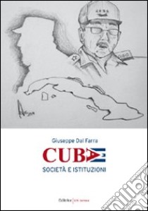 Cuba. Società e istituzioni libro di Dal Farra Giuseppe