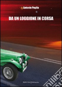 Da un loggione in corsa libro di Puglia Antonio