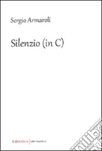 Silenzio (in C) libro di Armaroli Sergio