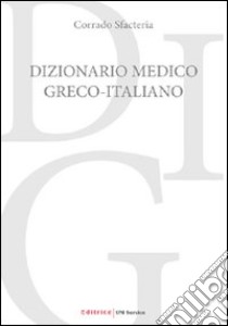 Dizionario medico greco-italiano libro di Sfacteria Corrado