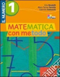 Matematica con metodo. Il numero. Per la Scuola media. Con CD-ROM. Con espansione online. Vol. 1 libro di Nicoletti Ezia, Servida M. Teresa, Somaschi Gabriella